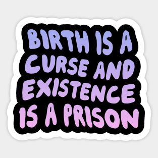 Birth Is A Curse Sticker